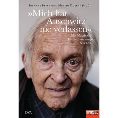 »Mich hat Auschwitz nie verlassen«, Gebundene Ausgabe von , Dva, 978-3-421-04714-4