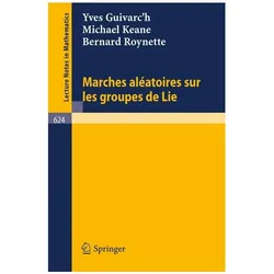 Marches Aleatoires sur les Groupes de Lie, Fachbücher von Yves Guivarc'h