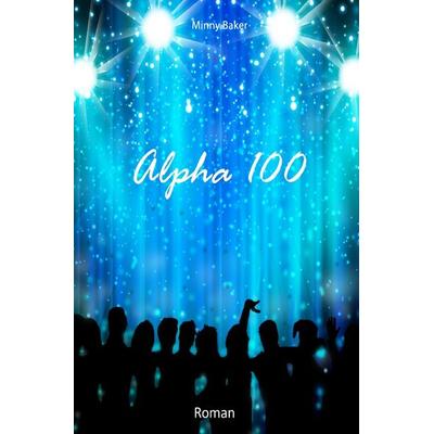 Alpha-Reihe / Alpha 100, Taschenbuch von Minny Baker, Epubli, 978-3-7450-4677-9