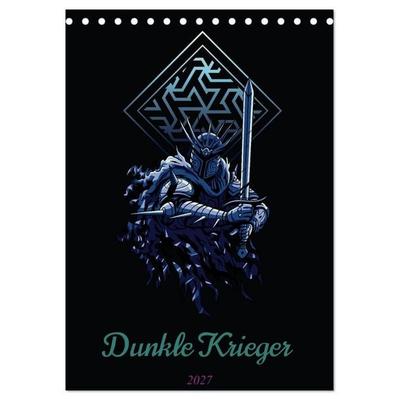 Dunkle Krieger (Tischkalender 2027 DIN A5 hoch), CALVENDO Monatskalender