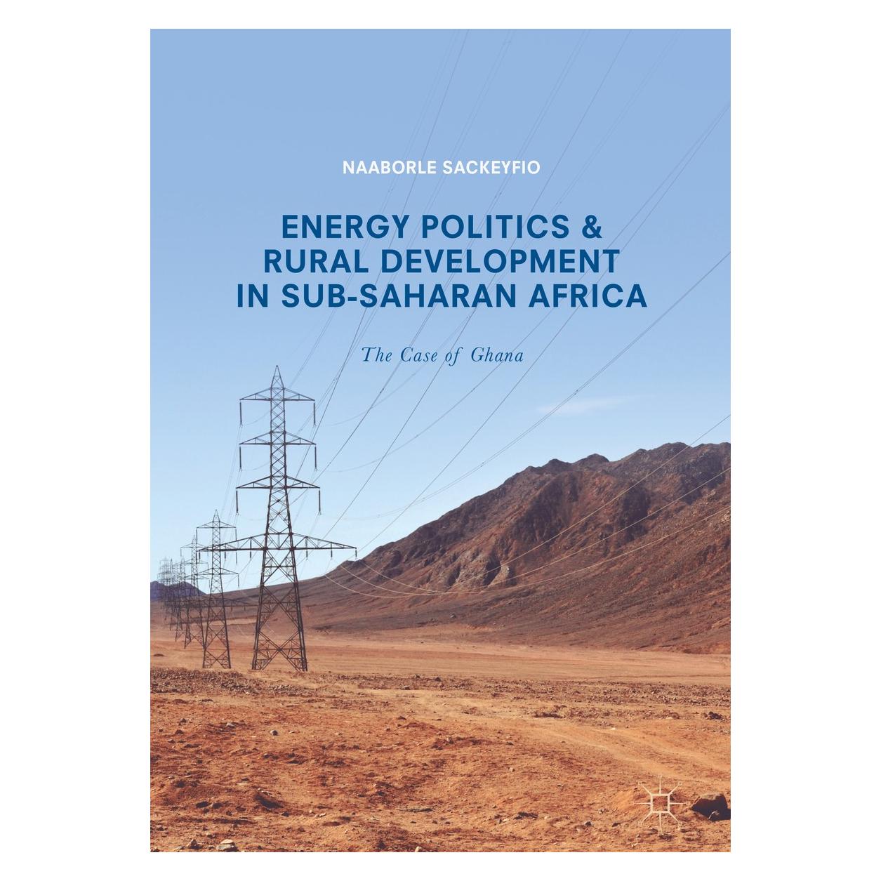 Springer Sackeyfio:Energy Politics and Rural Dev (Englisch, Hardcover, Naaborle Sackeyfio) (9783319601212)