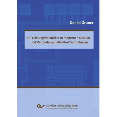 HF-Leistungsverstärker in modernen Silizium- und Verbindungshalbleitern-Technologien, Taschenbuch von Daniel Gruner, Cuvillier Verlag,