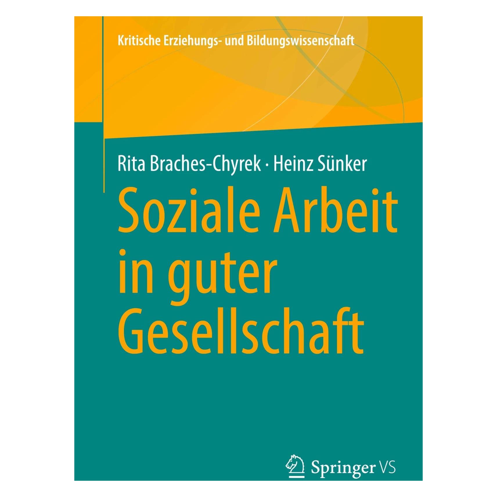 Springer Soziale Arbeit in guter Gesellschaft (Deutsch, Softcover, Heinz Sünker, Rita Braches-Chyrek) (42985929)