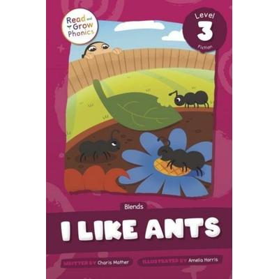 I Like Ants, Taschenbuch von Charis Mather, North Star Editions
