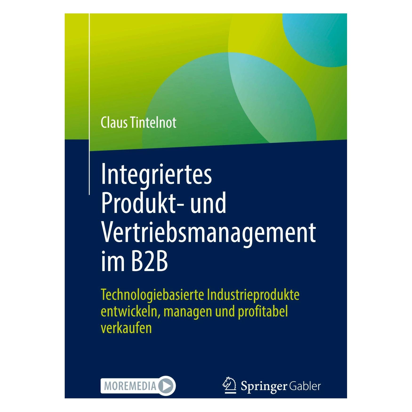 Springer Integriertes Produkt- und Vertriebsmanagement im B2B (Deutsch, Softcover, Claus Tintelnot) (41876681)