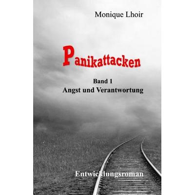 Panikattacken - Band 1, Taschenbuch von Monique Lhoir, Epubli, 978-3-565-04802-1