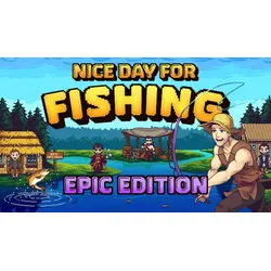 Nice Day for Fishing - Epic Edition
