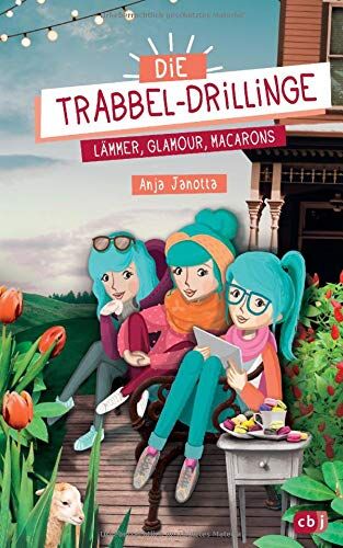 Anja Janotta - Die Trabbel-Drillinge - Lämmer, Glamour, Macarons (Die Trabbel-Drillinge-Reihe, Band 2) - Preis vom 13.10.2026 11:25:28 h