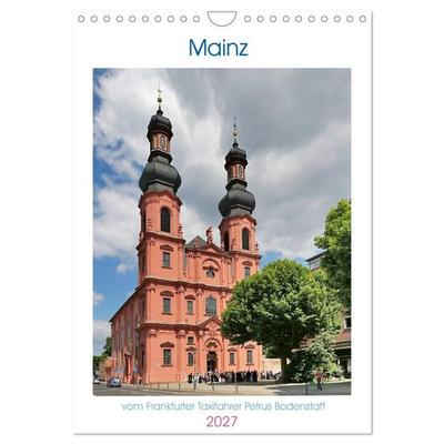 Mainz - Bilder vom Frankfurter Taxifahrer Petrus Bodenstaff (Wandkalender 2027 DIN A4 hoch), CALVENDO Monatskalender