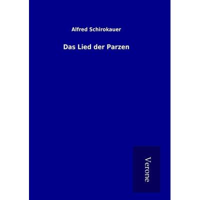 Das Lied der Parzen, Gebundene Ausgabe von Alfred Schirokauer, BoD - Books on Demand