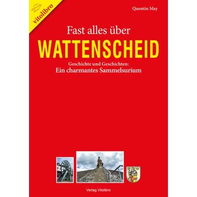 Fast alles über Wattenscheid, Taschenbuch von Quentin May, Vitolibro Vito von Eichborn, 978-3-86940-092-1