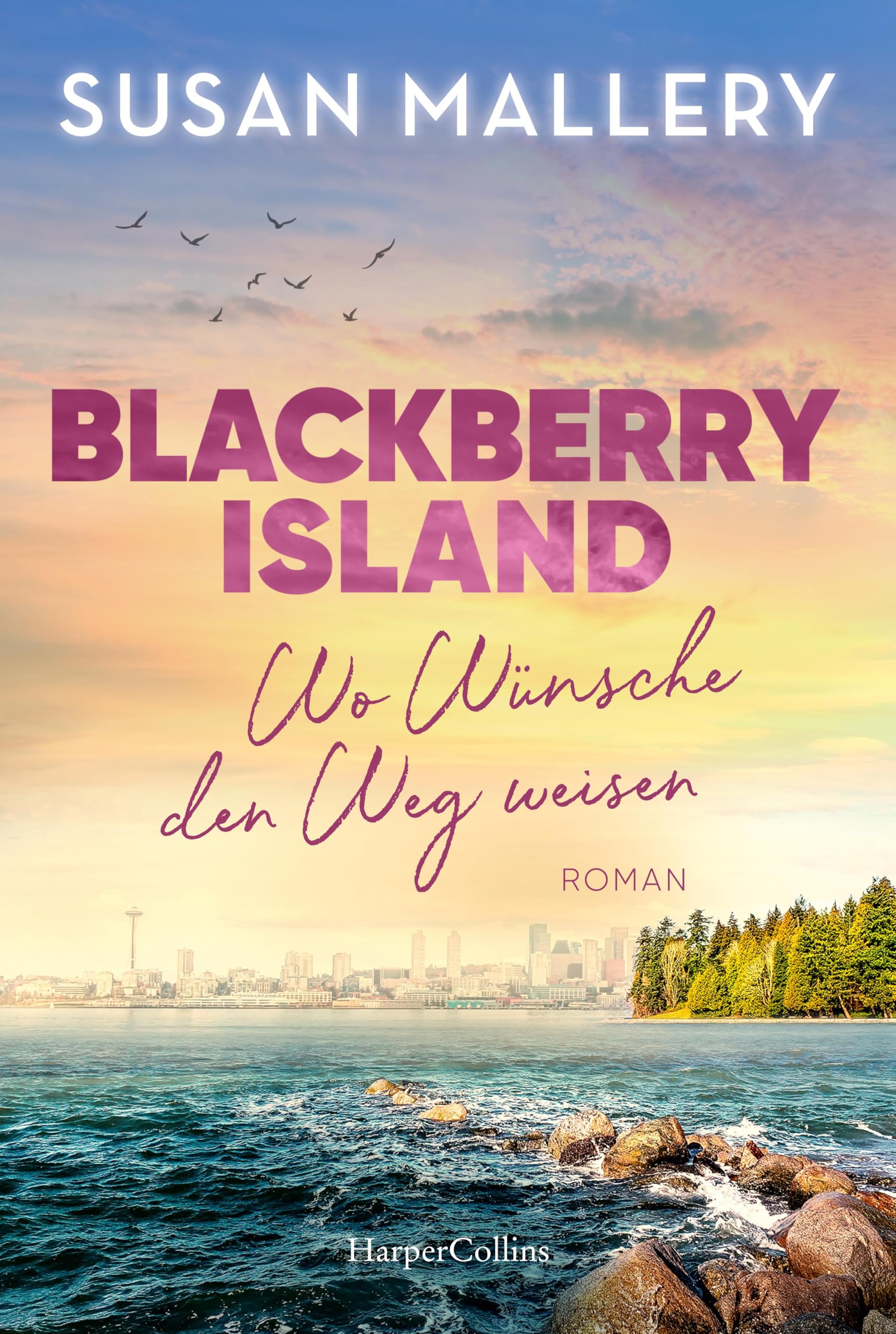 Susan Mallery - Blackberry Island – Wo Wünsche den Weg weisen: Roman Ein warmherziger Wohlfühlroman um Freundschaft, Liebe und Familie - Preis vom 15.10.2026 23:06:25 h