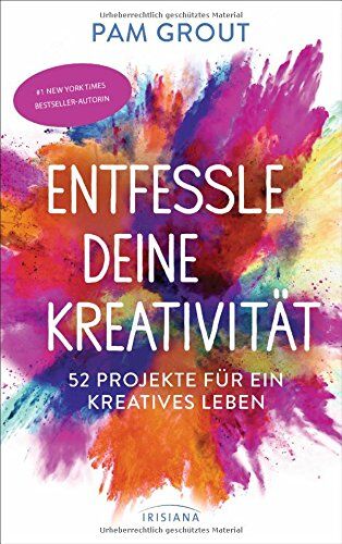 Pam Grout - Entfessle deine Kreativität: 52 Projekte für ein kreatives Leben - Preis vom 17.10.2026 19:25:27 h
