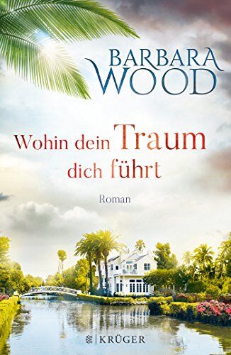 Barbara Wood - Wohin dein Traum dich führt: Roman - Preis vom 02.10.2026 23:42:20 h