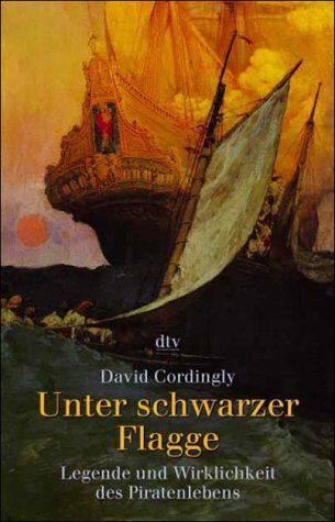David Cordingly - Unter schwarzer Flagge: Legende und Wirklichkeit des Piratenlebens - Preis vom 17.10.2026 19:25:27 h