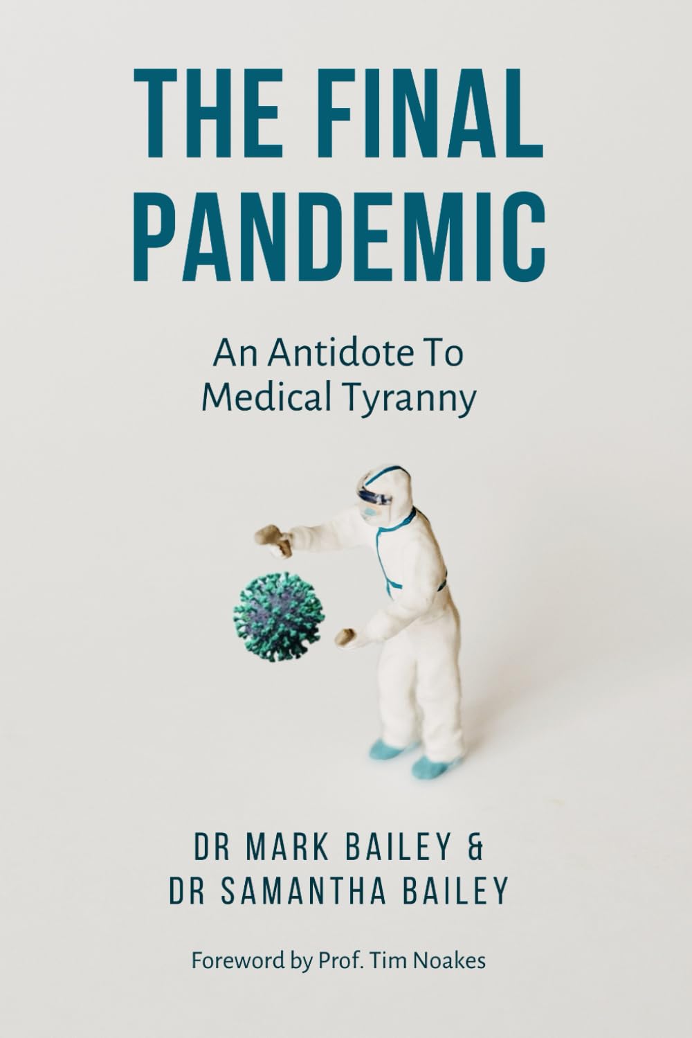 Bailey, Dr Mark - The Final Pandemic: An Antidote To Medical Tyranny - Preis vom 30.09.2026 22:30:23 h