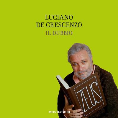 Il dubbio - Luciano De Crescenzo, Audio, 9788852168079