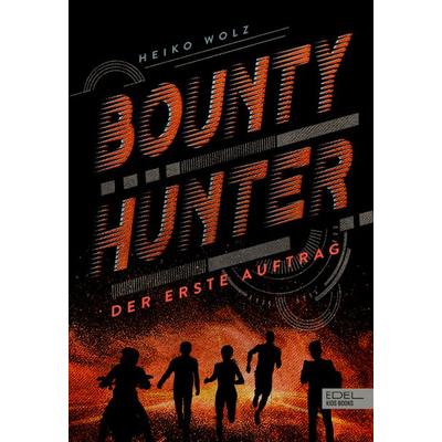 Bounty Hunter – Der erste Auftrag, Gebundene Ausgabe von Heiko Wolz, Karibu – ein Verlag der Edel Verlagsgruppe
