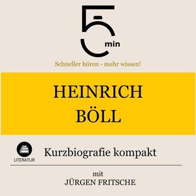 Heinrich Böll: Kurzbiografie kompakt - 5 Minuten,5 Minuten Biografien,Jürgen Fritsche, Audio, 9783754507575