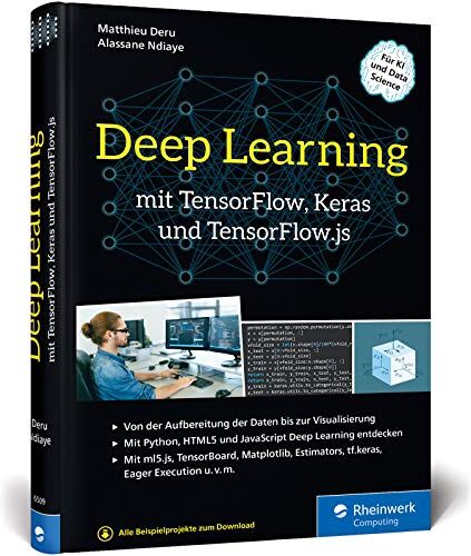 Matthieu Deru - Deep Learning mit TensorFlow, Keras und TensorFlow.js: Einstieg, Konzepte und Projekte mit Python, JavaScript und HTML5 - Preis vom 30.09.2026 22:30:23 h