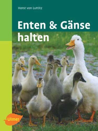 Luttitz, Horst von - Enten und Gänse halten - Preis vom 09.10.2026 07:28:09 h
