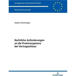 Rechtliche Anforderungen an die Preistransparenz bei Vertragsschluss, Fachbücher von Stefan Peintinger