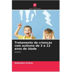 Tratamento de crianças com autismo de 3 a 12 anos de idade, Ratgeber von Alejandra Urueta