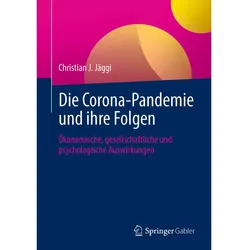 Jäggi:Die Corona-Pandemie und ihre Folg, Sachbücher von Christian J. Jäggi
