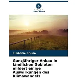 Ganzjähriger Anbau in ländlichen Gebieten mildert einige Auswirkungen des Klimaw, Fachbücher von Kimberlie Brussa