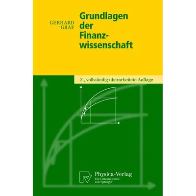 Grundlagen der Finanzwissenschaft, Taschenbuch von Gerhard Graf, Physica, 978-3-7908-1565-8