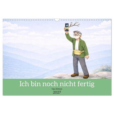 Ich bin noch nicht fertig - Opa Edition (Wandkalender 2027 DIN A3 quer), CALVENDO Monatskalender