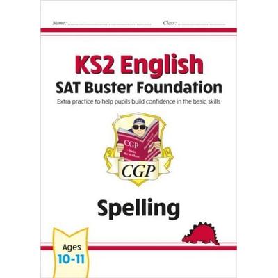 KS2 English SAT Buster Foundation: Spelling (for the 2026 tests), Taschenbuch von Cgp Books, CGP Books, 978-1-78908-426-9