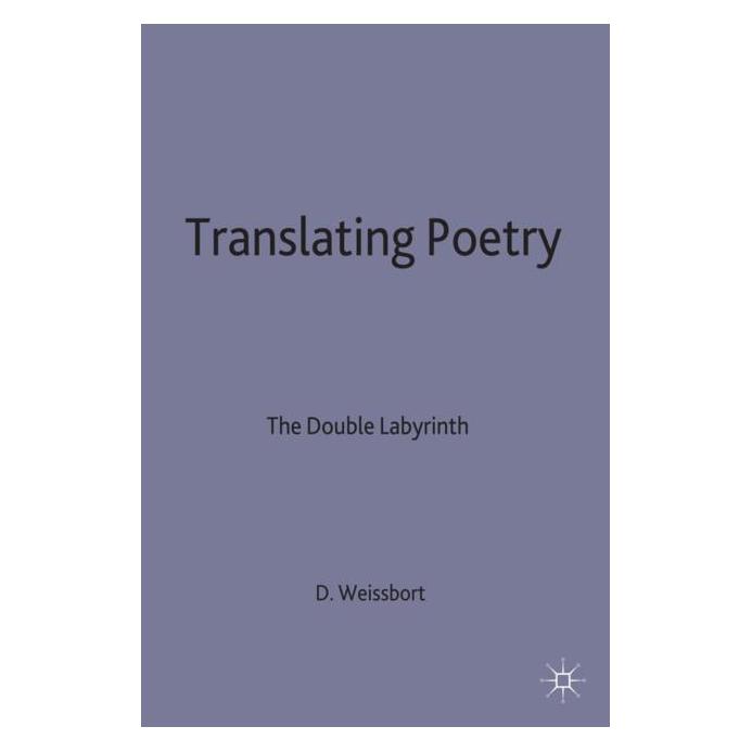 Palgrave Macmillan Uk Translating Poetry (Englisch, Hardcover, Daniel Weissbort) (9780333460566)