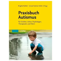 Praxisbuch Autismus, Fachbücher von Brigitte Rollett, Ursula Kastner-Koller