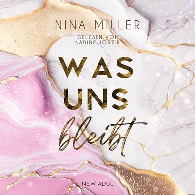 Was uns bleibt: Die Geschichte von Hazel und Asher. Nähe, die nicht sein darf. Schmerz, der nicht vergeht. Und Hoffnung, die leise bleibt. - Nina