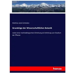 Grundzüge der Wissenschaftlichen Botanik, Fachbücher von Matthias Jakob Schleiden