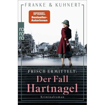 Frisch ermittelt: Der Fall Hartnagel, Taschenbuch von Christiane Franke,Cornelia Kuhnert, Rowohlt Taschenbuch, 978-3-499-01473-4