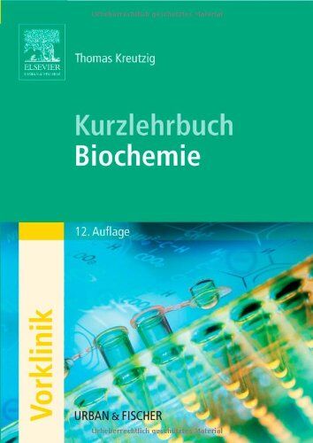 Thomas Kreutzig - Kurzlehrbuch Biochemie - Preis vom 12.10.2026 11:37:12 h