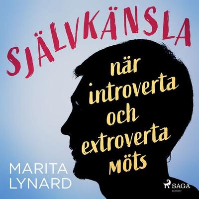 Självkänsla : när introverta och extroverta möts - Marita Lynard, Audio, 9788726145892