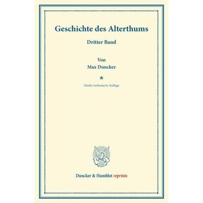Geschichte des Alterthums., Taschenbuch von Max Duncker, Duncker & Humblot, 978-3-428-16263-5