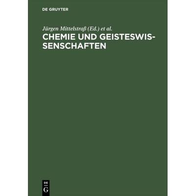 Chemie und Geisteswissenschaften, Gebundene Ausgabe von Jürgen Mittelstrass,Günter Stock, De Gruyter, 978-3-05-501604-2