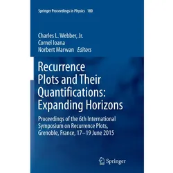 Recurrence Plots and Their Quantifications: Expanding Horizons, Fachbücher von Norbert Marwan, Charles L. Webber, Cornel Ioana