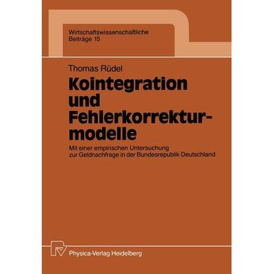 Kointegration und Fehlerkorrekturmodelle, Taschenbuch von Thomas Rüdel, Physica, 978-3-7908-0441-6