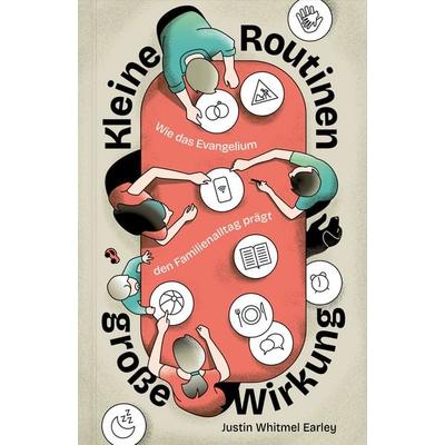 Kleine Routinen – große Wirkung, Gebundene Ausgabe von Justin Whitmel Earley, Verbum Medien, 978-3-9866522-6-5