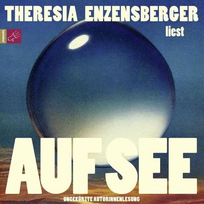 Auf See - Theresia Enzensberger, Audio, 9783864847783