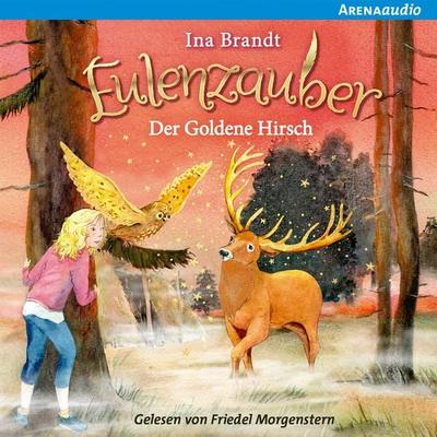 Eulenzauber (14) Der goldene Hirsch - Ina Brandt, Audio, 9783401852744