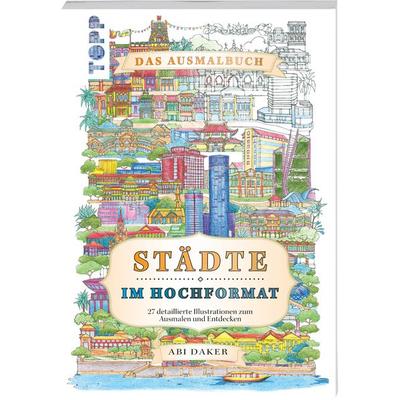 Städte im Hochformat - das Ausmalbuch, Taschenbuch von Abi Daker, Frechverlag GmbH, 978-3-7358-8082-6