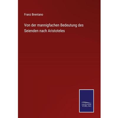 Von der mannigfachen Bedeutung des Seienden nach Aristoteles, Gebundene Ausgabe von Franz Brentano, Outlook, 978-3-375-03009-4