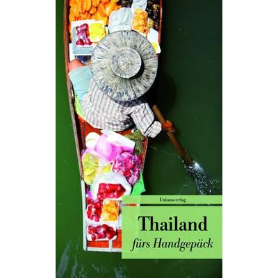 Thailand fürs Handgepäck, Taschenbuch von , Unionsverlag, 978-3-293-20678-6