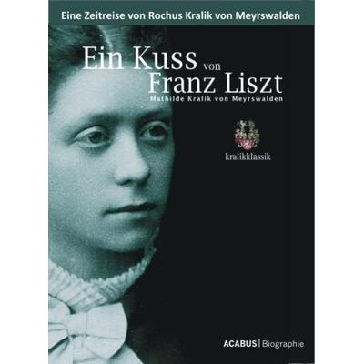 Ein Kuss von Franz Liszt - Mathilde Kralik von Meyrswalden -